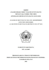 Image of ANALISIS SEBARAN DEBU VULKANIS GUNUNG RAUNG 
MENGGUNAKAN MODEL WRF-CHEM
(STUDI KASUS ERUPSI GUNUNG RAUNG 10 JULI 2015)