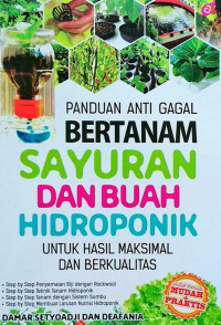 Image of Panduan Anti Gagal Bertanam Sayuran dan Buah Hidroponik : Untuk Hasil Maksimal dan Berkualitas