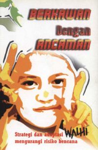 Image of Berkawan dengan Ancaman ; Strategi dan Adaptasi mengurangi Risiko Bencana