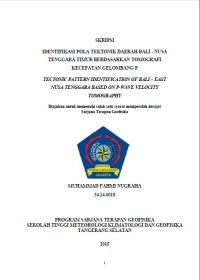 Image of IDENTIFIKASI POLA TEKTONIK DAERAH BALI - NUSA
TENGGARA TIMUR BERDASARKAN TOMOGRAFI
KECEPATAN GELOMBANG P
TECTONIC PATTERN IDENTIFICATION OF BALI – EAST
NUSA TENGGARA BASED ON P-WAVE VELOCITY
TOMOGRAPHY