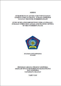 Image of STUDI HUBUNGAN ANTARA SUDUT PENUNJAMAN
LEMPENG INDO-AUSTRALIA - EURASIA TERHADAP
TATANAN TEKTONIK OVERRIDING PLATE