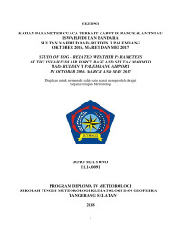 Image of KAJIAN PARAMETER CUACA TERKAIT KABUT DI PANGKALAN TNI AU ISWAHJUDI DAN BANDARA SULTAN MAHMUD BADARUDDIN II PALEMBANG 
OKTOBER 2016, MARET DAN MEI 2017