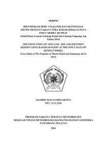 Image of IDENTIFIKASI DEBU VULKANIK DAN KETINGGIAN ERUPSI MENGGUNAKAN CITRA RADAR SEBAGAI DATA INPUT MODEL HYSPLIT (Studi Kasus Letusan Gunung Kelud dan Gunung Sangeang Api 
Tahun 2014)
IDENTIFICATION OF VOLCANIC ASH AND ERUPTION 
HEIGHT USING RADAR IMAGE