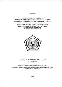 Image of RANCANG BANGUN APLIKASI
HUMAN ACTIVITY RECOGNIZER SEBAGAI FILTER DIGITAL AKSELEROMETER SMARTPHONE ANDROID