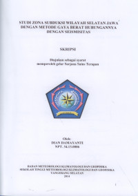 Image of STUDI ZONA SUBDUKSI WILAYAH SELATAN JAWA DENGAN METODE GAYA BERAT HUBUNGANNYA DENGAN SEISMISITAS
