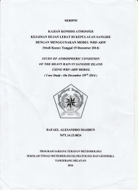 Image of KAJIAN KONDISI ATMOSFER 
KEJADIAN HUJAN LEBAT DI KEPULAUAN SANGIHE
DENGAN MENGGUNAKAN MODEL WRF-ARW 
(Studi Kasus: Tanggal 19 Desember 2014)