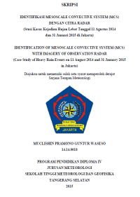 Image of IDENTIFIKASI MESOSCALE CONVECTIVE SYSTEM (MCS)
DENGAN CITRA RADAR
(Stusi Kasus Kejadian Hujan Lebat Tanggal 11 Agustus 2014
dan 31 Januari 2015 di Jakarta)
IDENTIFICATION OF MESOSCALE CONVECTIVE SYSTEM (MCS) WITH IMAGERY OF OBSERVATION RADAR
(Case St