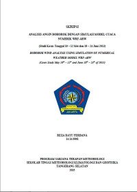 Image of ANALISIS ANGIN BOHOROK DENGAN SIMULASI MODEL CUACA
NUMERIK WRF-ARW
(Studi Kasus Tanggal 10 – 12 Mei dan 18 – 24 Juni 2013)
BOHOROK WIND ANALYSIS USING SIMULATION OF NUMERICAL
WEATHER MODEL WRF-ARW
(Cases Study May 10th – 12th and June 18th – 24th of