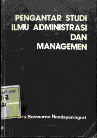 Image of Pengantar Studi Ilmu Administrasi dan Management