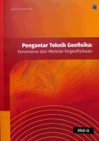 Image of Pengantar Teknik Geofisika: Fenomena Dan Metode Kegeofisikaan Jilid II