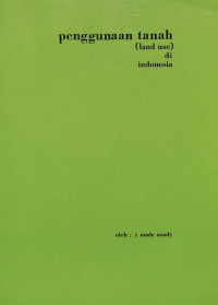 Image of Penggunaan Tanah (Land Use) di Indonesia