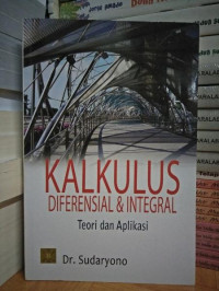Image of Kalkulus Diferensial & Integral : Teori dan Aplikasi