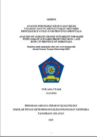 Image of ANALISIS PERUBAHAN KESESUAIAN IKLIM
TANAMAN JAGUNG MENGGUNAKAN SKENARIO
PROYEKSI RCP 4.5 DAN 8.5 DI PROVINSI GORONTALO
ANALYSIS OF CLIMATE CHANGE SUITABILITY FOR MAIZE
WITH CLIMATE SCENARIO PROJECTION RCP4.5 AND
RCP8.5 IN PROVINCE OF GORONTALO
