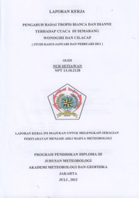 Image of PENGARUH BADAI TROPIS BIANCA DAN  DIANNE TERHADAP CUACA DI SEMARANG, WONOGIRI DAN CILACAP  
( Studi Kasus Januari dan Pebruari 2011 )