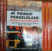 Image of Prinsip Pengelolaan Mineral Dan Batu Bara : Kajian Filosofi terhadap Undang-Undang Nomor 4 Tahun 2009